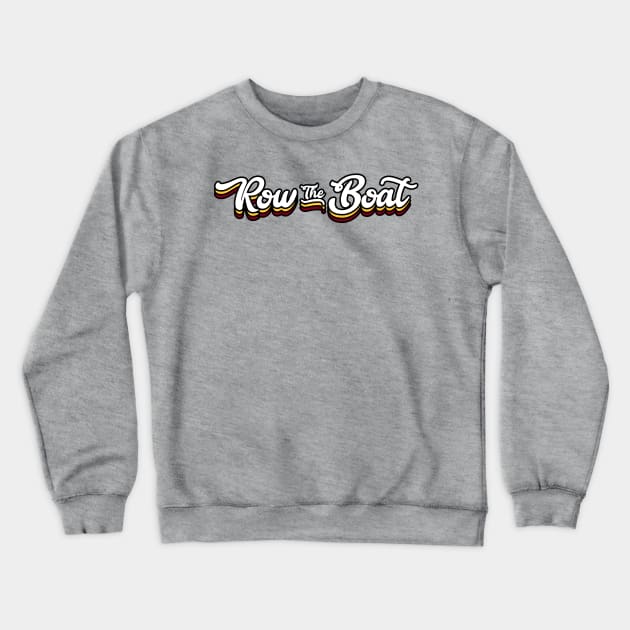 Row The Boat - Cursive Crewneck Sweatshirt by Josh Wuflestad